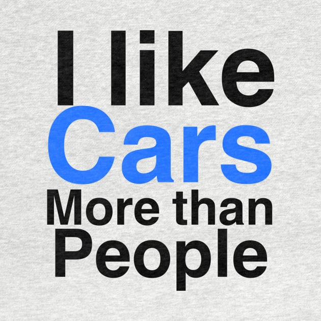 I like Cars more than people by Sloop